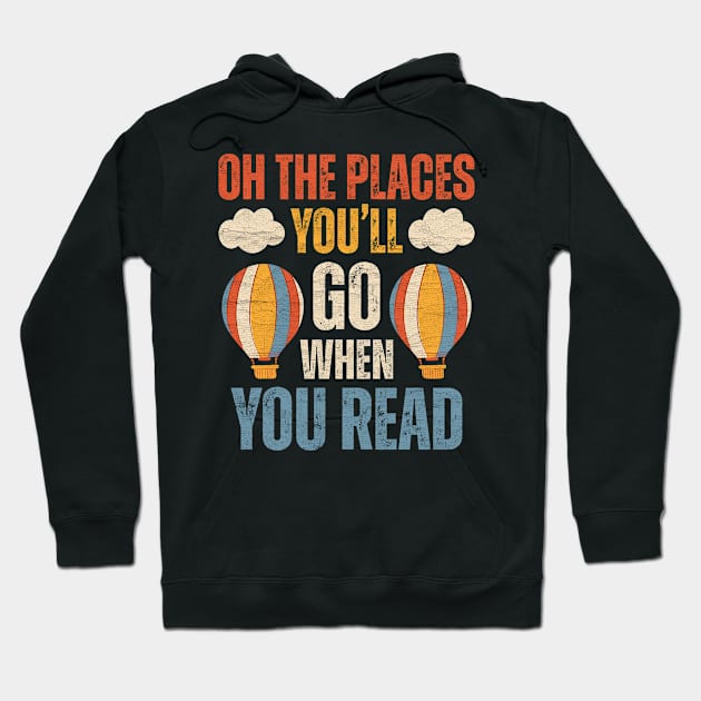 Hot Air Balloon Oh The Places You’ll Go When You Read Hoodie by Point Shop